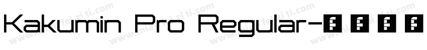 Kakumin Pro Regular字体转换